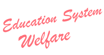 Education System Welfare